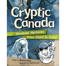 (영문도서) Cryptic Canada: Unsolved Mysteries from Coast to Coast Paperback, Owlkids