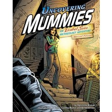 Uncovering Mummies: An Isabel Soto Archaeology Adventure Paperback, Capstone Press