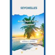 (영문도서) Seychelles: An In-Depth Travel Companion Paperback, Independently Published, English, 9798860938205
