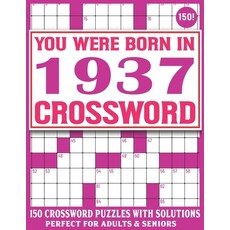 (영문도서) Born In 1937 Crossword Puzzle Book: Crossword Puzzles For Adults Who Were Born In 1937 For En... Paperback, Independently Published, English, 9798523068867