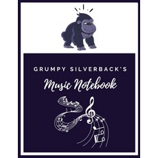 Grumpy Silverback's Music Notebook: Music Songwriting Composition Journal/Notebook: Blank Sheet Musi... Paperback, Ammgenx Ict Solutions Srl, English, 9781716349119