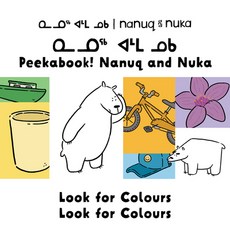Peekaboo! Nanuq and Nuka Look for Colours: Bilingual Inuktitut and English Edition Board Books, Inhabit Education Books Inc., 9781774502686