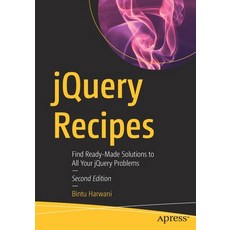 (영문도서) Jquery Recipes: Find Ready-Made Solutions to All Your Jquery Problems Paperback, Apress, English, 9781484273036