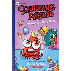 (영문도서) Prank You Very Much: A Graphix Chapters Book (Squidding Around #3) Paperback, English, 9781338755626