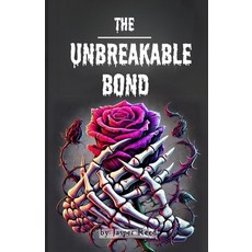(영문도서) The Unbreakable Bond: A Gothic Story of Grief and Resurrection Paperback, Independently Published, English, 9798337827957