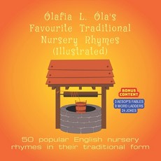 Ólafia L. Óla's Favourite Traditional Nursery Rhymes (Illustrated): 50 popular English nursery rhyme... Paperback, Independently Published