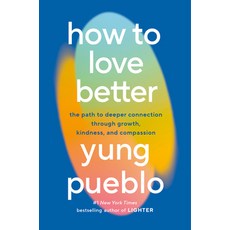 (영문도서) How to Love Better: The Path to Deeper Connection Through Growth Kindness and... Hardcover, Harmony, English, 9780593582275
