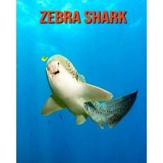 Zebra Shark: Children's Books --- Fun Facts & Cool Pictures Paperback, Independently Published, English, 9798697753569