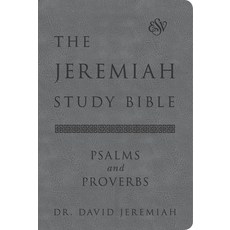 (영문도서) The Jeremiah Study Bible Esv Psalms and Proverbs (Gray): What It Says. What It Means. What ... Leather, Worthy Books, English, 9781546015451