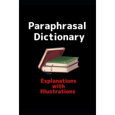 (영문도서) Phrasal Dictionary: Explanations with Illustrations Paperback, Independently Published, English, 9798852022318