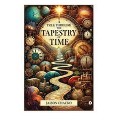 (영문도서) A Trek Through the Tapestry of Time: The Army of the Stronghold Paperback, Notion Press, English, 9798893222845