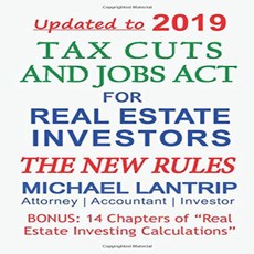 Paperback Tax Cuts And Jobs Act For Real Estate Investors: The New Rules 부동산 투자자를위한 문고판 감세 및 일자리 법, 1