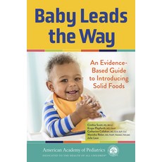 (영문도서) Baby Leads the Way: An Evidence-Based Guide to Introducing Solid Foods Paperback, American Academy of Pediatrics, English, 9781610027625