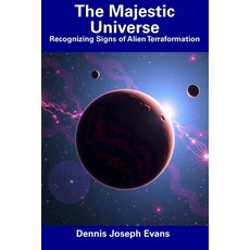 (영문도서) The Majestic Universe: Recognizing Signs of Alien Terraformation Paperback, Independently Published, English, 9798309975433