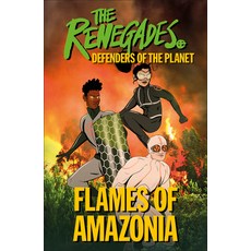The Renegades: Flames of Amazonia Paperback, DK Publishing (Dorling Kind..., English, 9780744036749