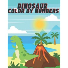 Dinosaur Color By Numbers: Coloring Book For Kids Ages 3-8 Paperback, Independently Published, English, 9798730586697
