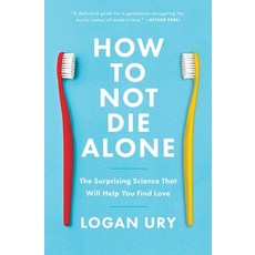 (영문도서) How to Not Die Alone: The Surprising Science That Will Help You Find Love Paperback, Simon & Schuster, English, 9781982120634 - daniel'struth