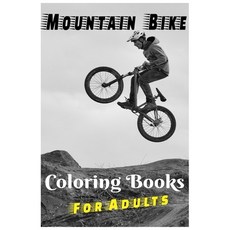 Mountain Bike Coloring Books For Adults: Adult Mountain Bikes For Men And Women Coloring 70 Images H... Paperback, Independently Published, English, 9798570319554