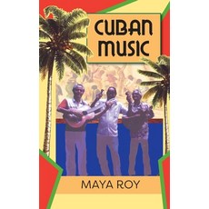 Cuban Music: From Son and Rumba to the Buena Vista Social Club and Timba Cubana Hardcover