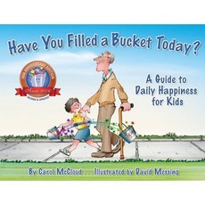 Have You Filled a Bucket Today? (Anniversary) (10TH ed.):A Guide to Daily Happiness for Kids, Bucksnort Pub, McCloud, Carol / Messing, D..., 9780996099936