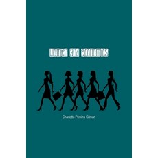(영문도서) Women and Economics: A Study of the Economic Relation Between Men and Women as a Factor in So... Paperback, Wise and Wordy, English, 9781774815618