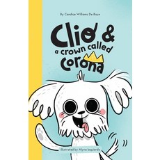Clio and a Crown called Corona: (A Children's Book about family love virtual learning safe distan... Paperback, Independently Published