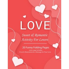 LOVE Sweet & Romantic Activity For Lovers: SHARE AND CELEBRATE LOVE sweet & Romantic Activities For... Paperback, Independently Published, English, 9798737904555
