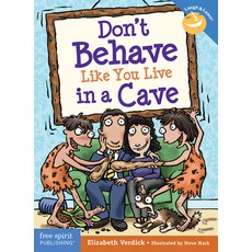 Don't Behave Like You Live in a Cave Paperback, Free Spirit Publishing, English, 9781575423531