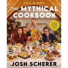 Rhett & Link Present:The Mythical Cookbook: 10 Simple Rules for Cooking Deliciously Eating Hap..., Rhett & Link Present, Scherer, Josh(저),Harvest Pub.., Harvest Publications