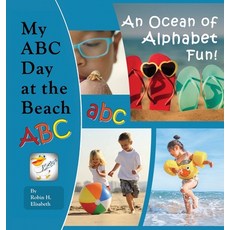My ABC Day at the Beach: An Ocean of Alphabet Fun! Hardcover, Robin Elisabeth & Company