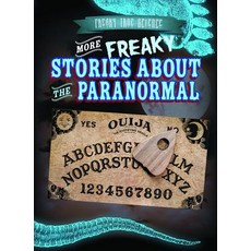 (영문도서) More Freaky Stories about the Paranormal Paperback, Gareth Stevens Publishing, English, 9781538240700
