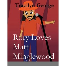 Rory Loves Matt Minglewood Paperback, Lulu.com, English, 9781716403071