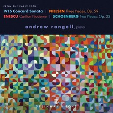Andrew Rangell 닐센: 세 개의 작품 / 에네스쿠: 카리용 녹턴 / 아이브즈: 콩코드 소나타 등 (From The Early 20Th) : 20세기 초기 피아노 작품집