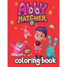 Abby Hatcher Coloring Book: Great Coloring Book for Kids - 30 High Quality Illustrations Paperback, Independently Published