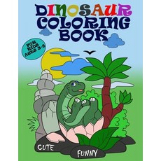 Cute and Funny Dinosaur Coloring Book for Kids Ages 3-8: Prehistoric Coloring Book with Fun Dinosaur... Paperback, Nicolas Pitt, English, 9784148794687