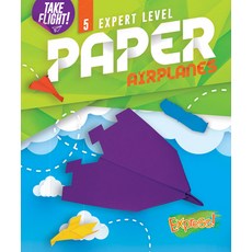 (영문도서) Expert Level Paper Airplanes Library Binding, Express!, English, 9781644875568