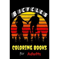 Bicycles Coloring Books For Adults: Bicycles For Adults 70 Images High Quality For Coloring With S... Paperback, Independently Published, English, 9798569543885