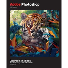 (영문도서) Adobe Photoshop Classroom in a Book 2024 Release Paperback, Adobe Press, English, 9780138262525
