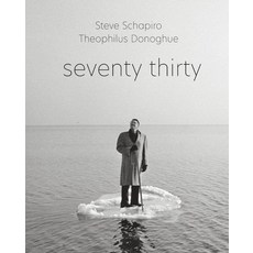 Steve Schapiro and Theophilus Donoghue:Seventy Thirty, Steve Schapiro and Theophilu.., Shapiro, Steve(저),Damiani.., Damiani