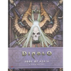 Book of Adria: A Diablo Bestiary : 공식 컨셉 아트북, Blizzard Entertainment, Brooks, Robert/ Burns, Matt, 9781945683206