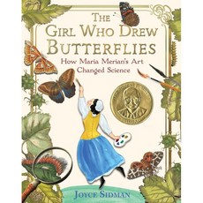 The Girl Who Drew Butterflies : How Maria Merian's Art Changed Science, Clarion Books
