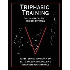 (영문도서) Triphasic Training: A systematic approach to elite speed and explosive strength performance Paperback, Bye Dietz Sports Enterprise, English, 9780985174316