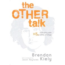 (영문도서) The Other Talk: Reckoning with Our White Privilege Hardcover, Atheneum Books, English, 9781534494046