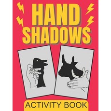 Hand Shadows Activity Book Paperback, Independently Published, English, 9798590873616