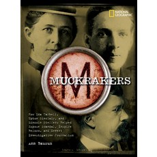Muckrakers: How Ida Tarbell Upton Sinclair and Lincoln Steffens Helped Expose Scandal Inspire Ref... Hardcover, National Geographic Society, English, 9781426301377