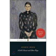 A Doll's House and Other Plays (Penguin Classics):With Pillars of the Community Ghosts and an ..., Penguin Books