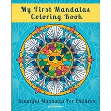 My First Mandalas Coloring Book: Beautiful Mandalas For Children - 2 Sets of Different Mandala Desig... Paperback, Independently Published