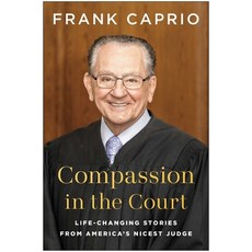 (영문도서) Compassion in the Court: Life-Changing Stories from America''s Nicest Judge Hardcover, Benbella Books, English, 9781637746035