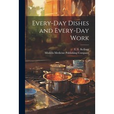 (영문도서) Every-Day Dishes and Every-Day Work Paperback, Legare Street Press, English, 9781021899293