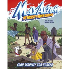 (영문도서) Food Scarcity and Hunger: A Max Axiom Super Scientist Adventure Paperback, Capstone Press, English, 9781666322606